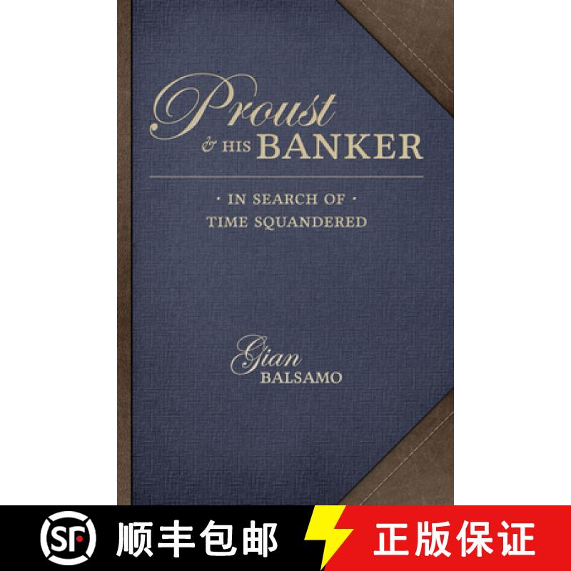 【3-4周达】Proust and His Banker: In Search of Time Squandered [9781611177367]
