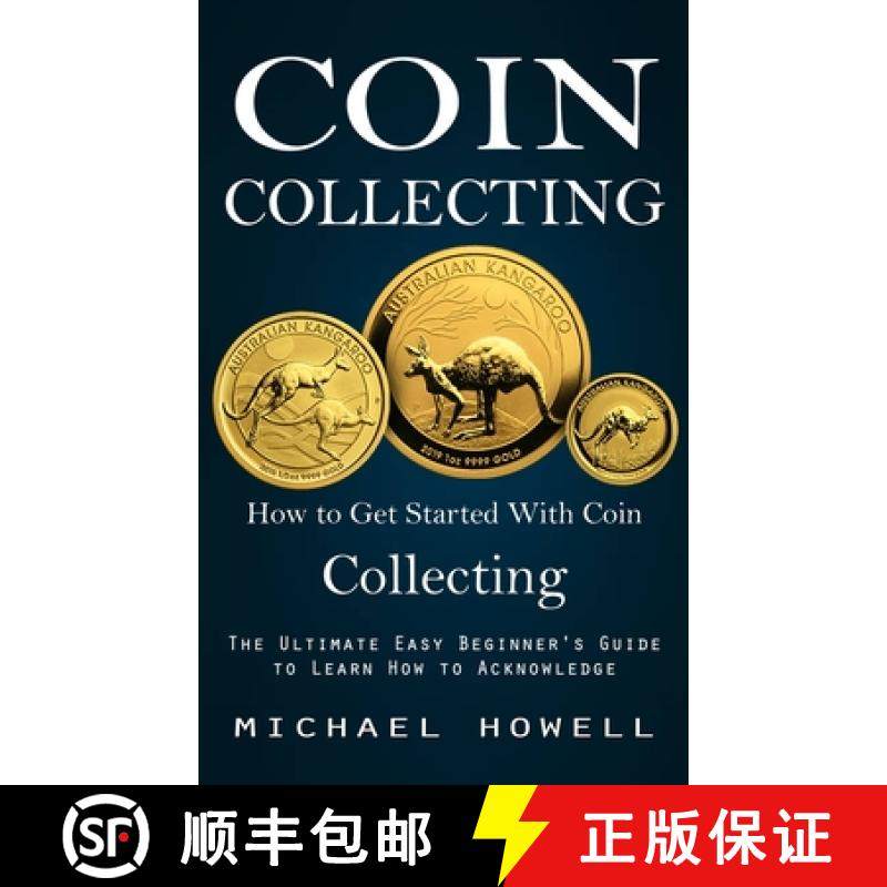 预订 Coin Collecting: How to Get Started With Coin Collecting (The Ultimate Easy Beginner's Guide to ... [9781998927746]
