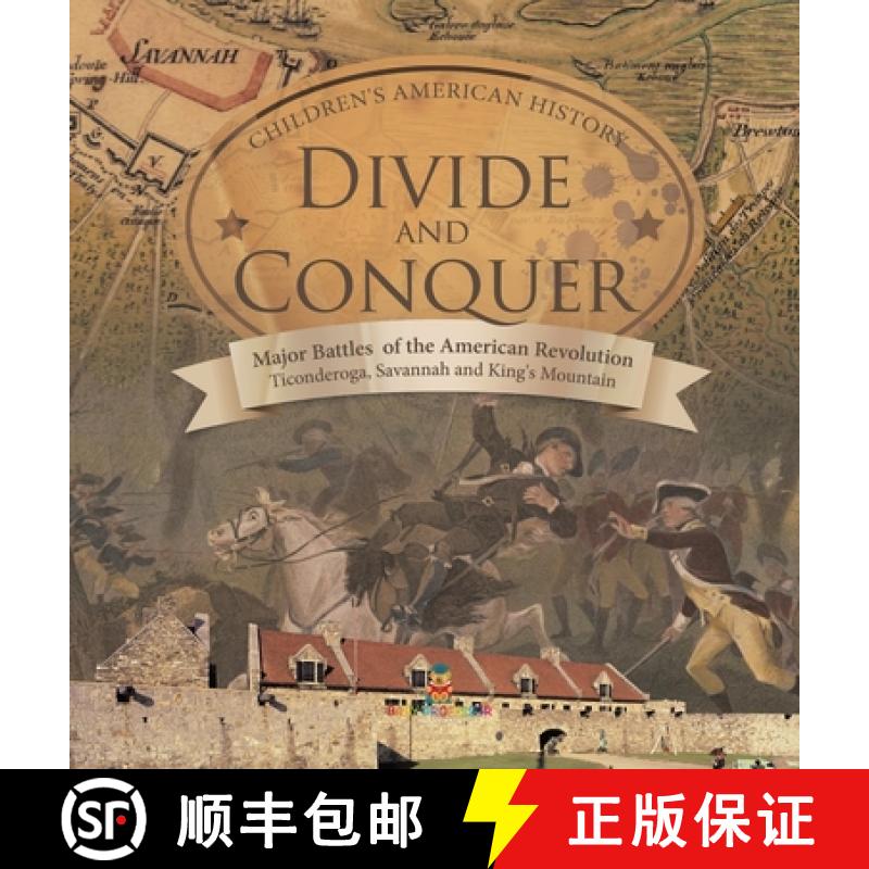 【3-4周达】Divide and Conquer - Major Battles of the American Revolution: Ticonderoga, Savannah and K... [9781541979864]
