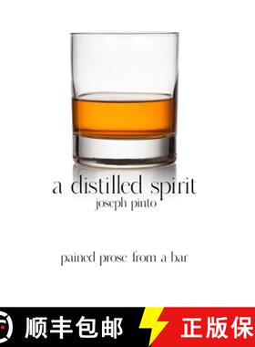 【3-4周达】A Distilled Spirit: pained prose from a bar [9780999112700]