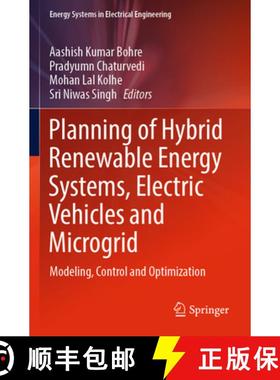 【3-4周达】Planning of Hybrid Renewable Energy Systems, Electric Vehicles and Microgrid: Modeling, Co... [9789811909818]
