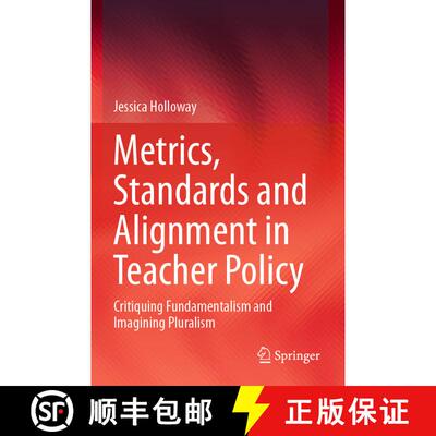 【3-4周达】Metrics, Standards and Alignment in Teacher Policy : Critiquing Fundamentalism and Imagini... [9789813348165]