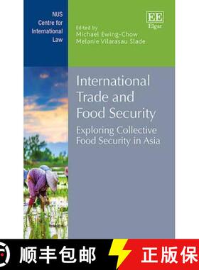 【3-4周达】International Trade and Food Security: Exploring Collective Food Security in Asia (NUS Cen... [9781785361883]