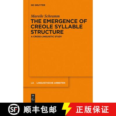 【3-4周达】精装 The Emergence of Creole Syllable Structure – A Cross–linguistic Study [9783110339314]