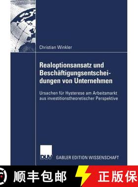 【3-4周达】Realoptionsansatz und Beschäftigungsentscheidungen von Unternehmen : Ursachen für Hyster... [9783824476275]