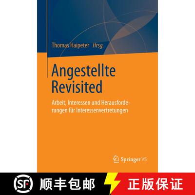 【3-4周达】Angestellte Revisited : Arbeit, Interessen und Herausforderungen für Interessenvertretung... [9783658112325]