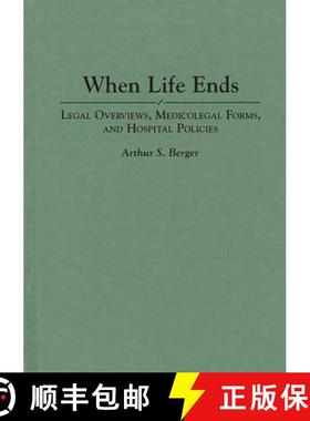 预订 When Life Ends: Legal Overviews, Medicolegal Forms, and Hospital Policies [9780275946203]