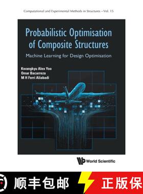 【3-4周达】Probabilistic Optimisation of Composite Structures: Machine Learning for Design Optimisation [9781800616844]