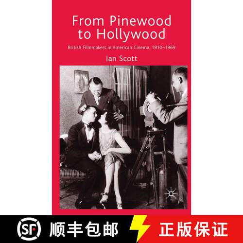 【3-4周达】From Pinewood to Hollywood : British Filmmakers in American Cinema, 1910-1969 (1st ed. 2010) [9781349310609]
