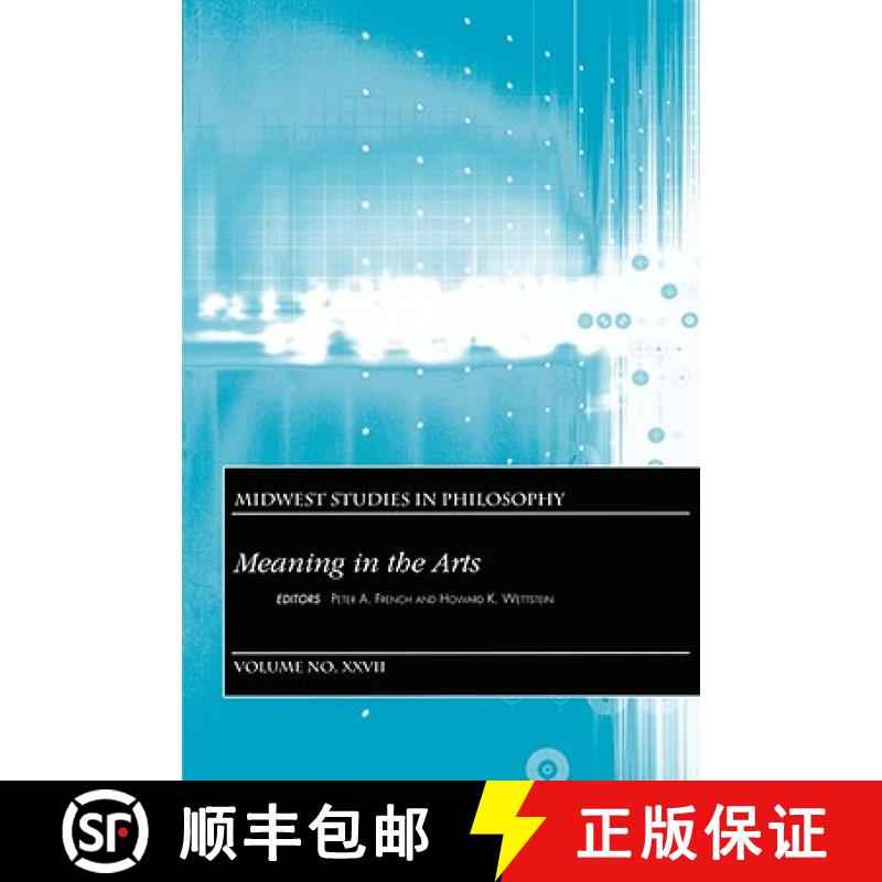 【3-4周达】Midwest Studies In Philosophy Volume Xxvii Meaning In The Arts [Wiley哲学] [9781405108911]