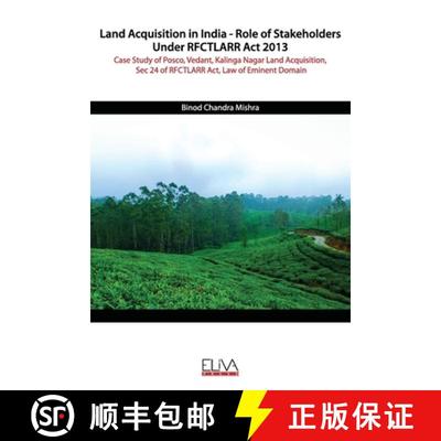 【3-4周达】Land Acquisition in India - Role of Stakeholders Under RFCTLARR Act 2013: Case Study of Po... [9781952751615]