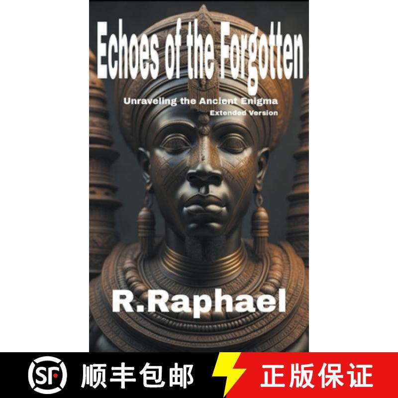 【2-3周达】Echoes of the Forgotten: Unraveling the Ancient Enigma. Extended Version [9798224785230]