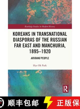 【3-4周达】Koreans in Transnational Diasporas of the Russian Far East and Manchuria, 1895-1920: Arira... [9781032001647]