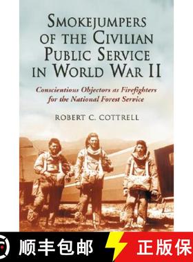 【3-4周达】Smokejumpers of the Civilian Public Service in World War II : Conscientious Objectors as F... [9780786425334]