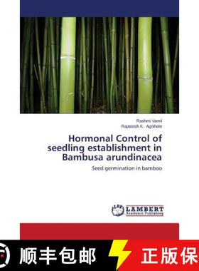 预订 Hormonal Control of Seedling Establishment in Bambusa Arundinacea [9783659477058]
