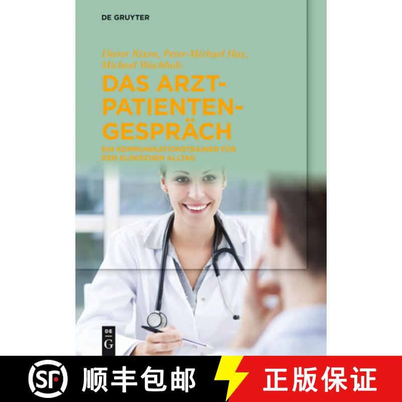 【2-3周达】Das Arzt-Patienten-Gespräch: Ein Kommunikationstrainer Für Den Klinischen Alltag [9783110335071]