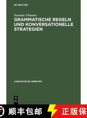 【3-4周达】Grammatische Regeln und konversationelle Strategien：Fallstudien aus Syntax und Phonologie [9783484303751]