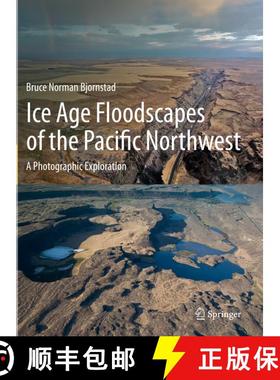 【3-4周达】Ice Age Floodscapes of the Pacific Northwest : A Photographic Exploration [9783030530457]
