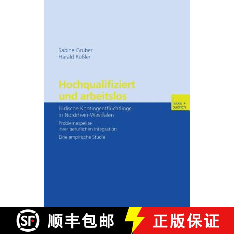 【3-4周达】Hochqualifiziert Und Arbeitslos: J dische Kontingentfl chtlinge in Nordrhein-Westfalen. Pr... [9783810034519]