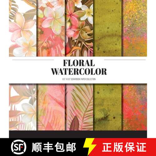 【3-4周达】Floral Watercolor: Scrapbook Paper Collection: Decorative Paper For Scrapbooking, Origami ... [9798747279940]