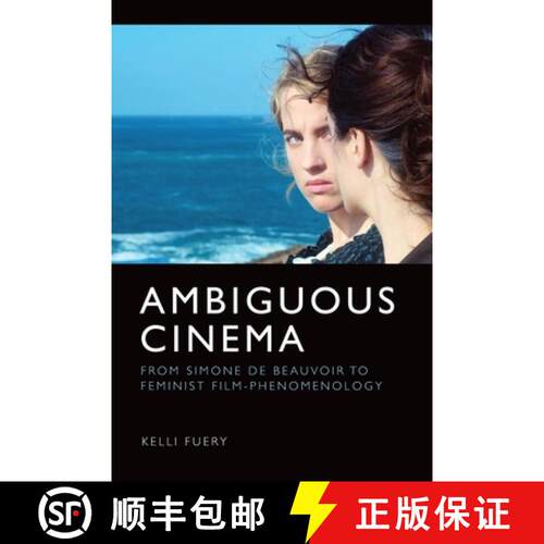 【3-4周达】Ambiguous Cinema: From Simone de Beauvoir to Feminist Film-Phenomenology [9781399504249]