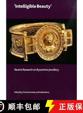 【3-4周达】'Intelligible Beauty': Recent Research on Byzantine Jewellery [9780861591787]