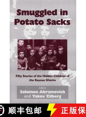 【3-4周达】Smuggled in Potato Sacks: Fifty Stories of the Hidden Children of the Kaunas Ghetto [9780853038245]