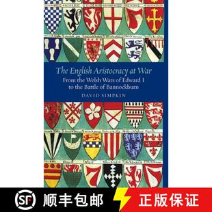 【3-4周达】English Aristocracy at War - From the Welsh Wars of Edward I to the Battle of Bannockburn:... [9781783271825]