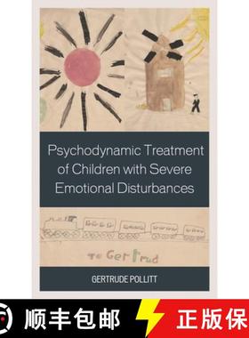 【3-4周达】Psychodynamic Treatment of Children with Severe Emotional Disturbances [9781442256071]