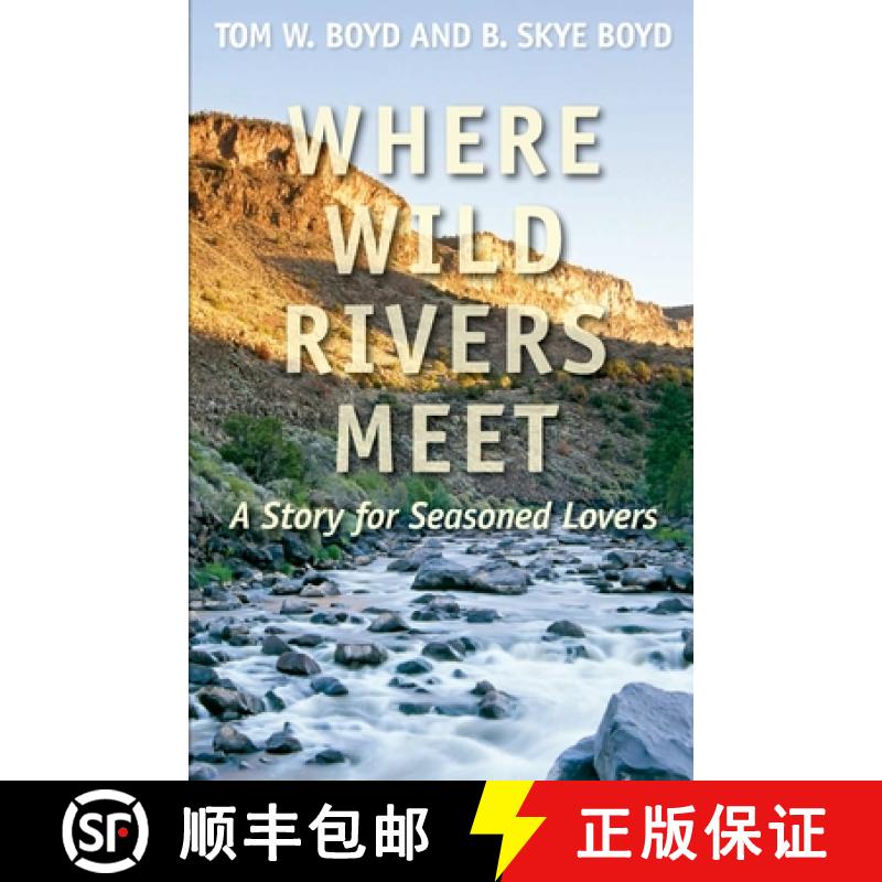 【3-4周达】Where Wild Rivers Meet: A Story for Seasoned Lovers [9781948749572]