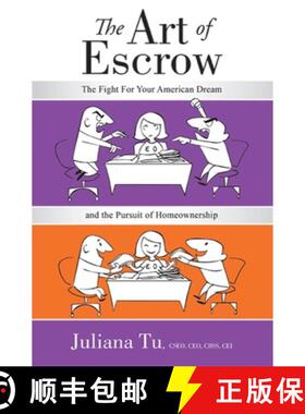 【3-4周达】The Art of Escrow: The Fight for Your American Dream and the Pursuit of Homeownership [9781599323534]