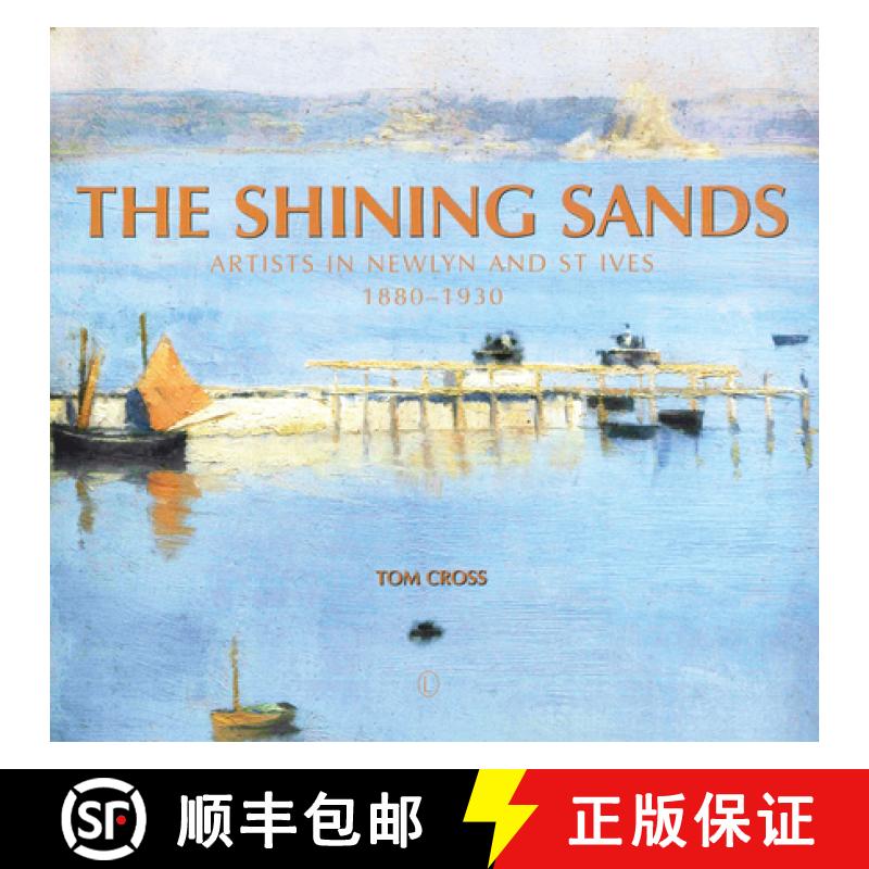 【3-4周达】The Shining Sands: Artists in Newlyn and St Ives 1880-1930 [9780718894511]