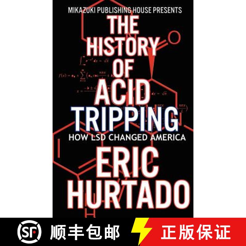 【4周达】The History of Acid Tripping: How LSD Changed America [9781937981365]