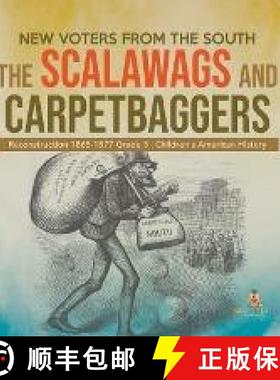 【3-4周达】New Voters from the South : The Scalawags and Carpetbaggers | Reconstruction 1865-1877 Gra... [9781541984882]