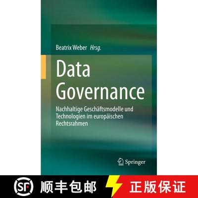 【3-4周达】Data Governance : Nachhaltige Geschäftsmodelle und Technologien im europäischen Rechtsra... [9783662675557]
