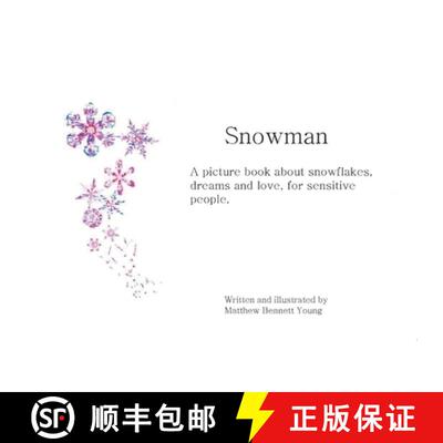 【3-4周达】Snowman: A picture book about snowflakes, dreams and love, for sensitive people. [9780955920325]