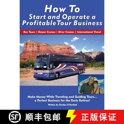 【3-4周达】How to Start and Operate a Profitable Tour Business: Make Money While Traveling and Guidin... [9780692266755]