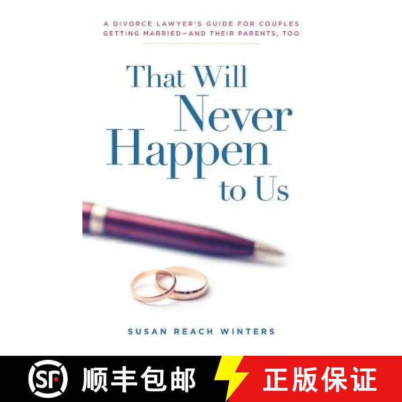 【3-4周达】That Will Never Happen To Us: A Divorce Lawyer's Guide For Couples Getting Married - And T... [9781949639407]