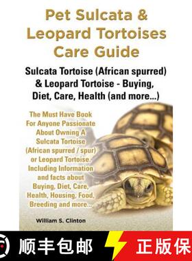 预订 Pet Sulcata & Leopard Tortoises Care Guide Sulcata Tortoise (African Spurred) & Leopard Tortoise... [9781910085011]