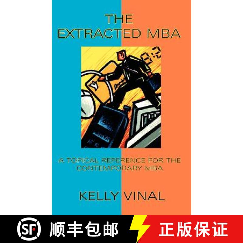 【4周达】The Extracted MBA: A Topical Reference for the Contemporary MBA [9781581127355]