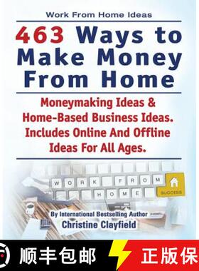 【3-4周达】Work From Home Ideas. 463 Ways To Make Money From Home. Moneymaking Ideas & Home Based Bus... [9781910410851]