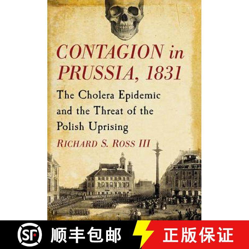 预订 Contagion in Prussia, 1831 : The Cholera Epidemic and the Threat of the Polish Uprising [9780786497720]