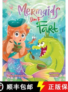 【3-4周达】Mermaids Don't Fart: A laugh-out-loud picture book for ocean-lovers full of friendship, fu... [9781734826289]