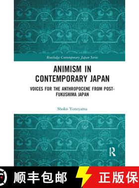 【3-4周达】Animism in Contemporary Japan : Voices for the Anthropocene from post-Fukushima Japan [9780367582623]