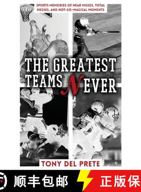 【3-4周达】The Greatest Teams Never: Sports Memories of Near Misses, Total Messes, and Not-so-Magical... [9781662919374]