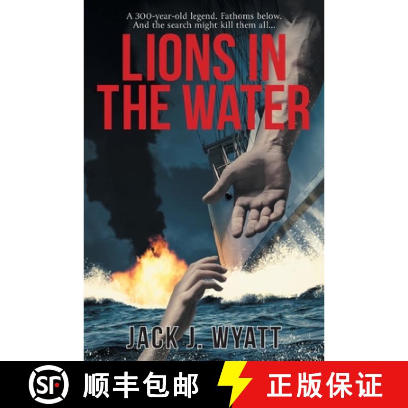 【3-4周达】Lions in the Water: A 300-year-old legend. Fathoms below. And the search might kill them a... [9781734108316]
