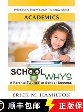 【3-4周达】School Whys: A Parental Guide to School Success (What Every Parent Needs to Know about Aca... [9780991488421]
