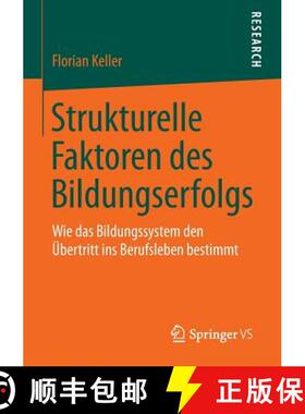 【3-4周达】Strukturelle Faktoren des Bildungserfolgs : Wie das Bildungssystem den Übertritt ins Beru... [9783658054410]