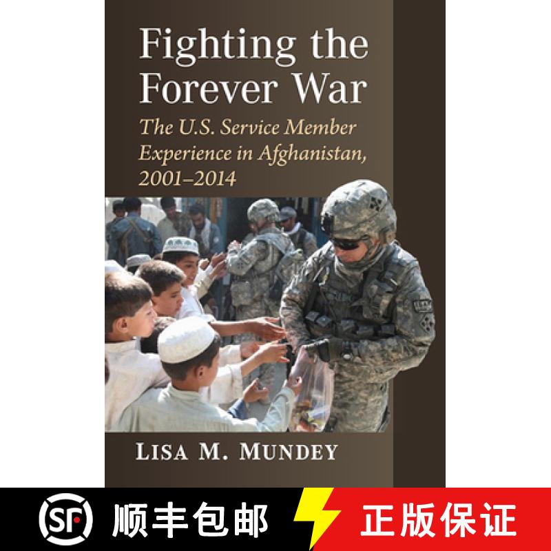 【2-3周达】Fighting the Forever War : The U.S. Service Member Experience in Afghanistan, 2001-2014 [9781476688893]