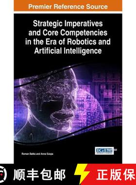 【3-4周达】Strategic Imperatives and Core Competencies in the Era of Robotics and Artificial Intellig... [9781522516569]